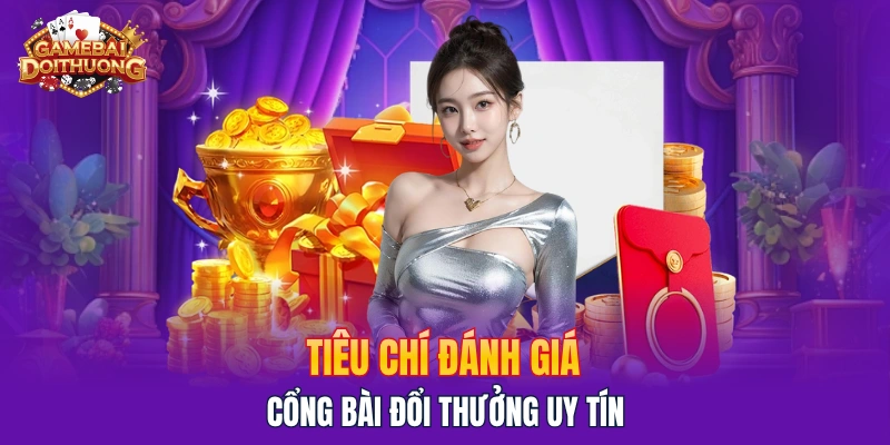 Tiêu chí đánh giá cổng bài đổi thưởng uy tín