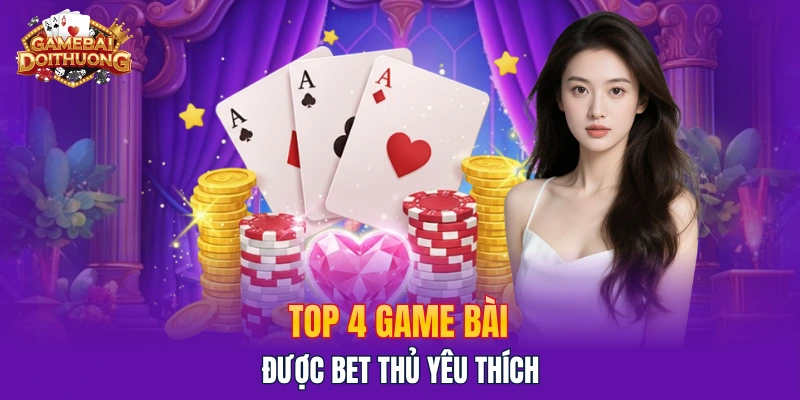 Top game bài được người chơi yêu thích